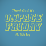 On-page SEO Tipp am Friday #1 - Title Tag