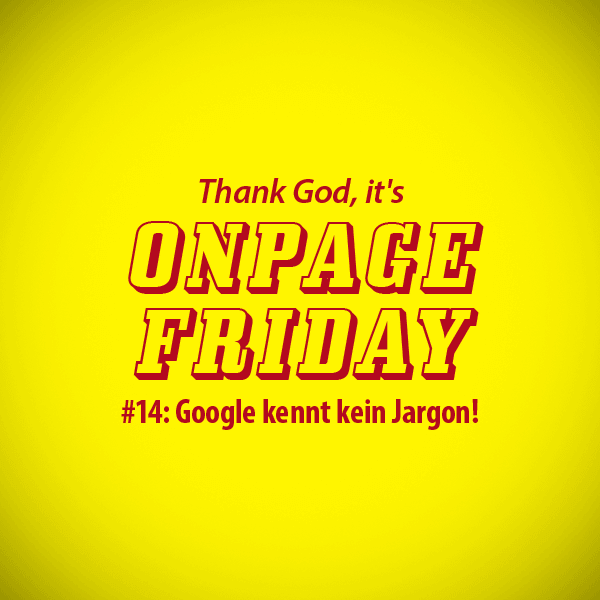 Onpage Friday - Google Jargon